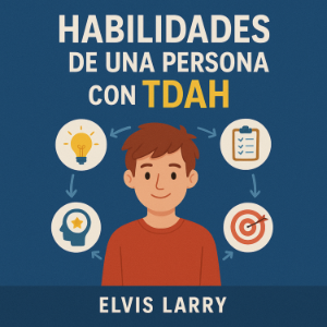 habilidades de una persona con tdah