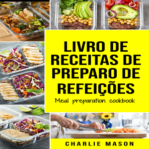 livro de receitas de preparo de refeições/ meal preparation cookbook