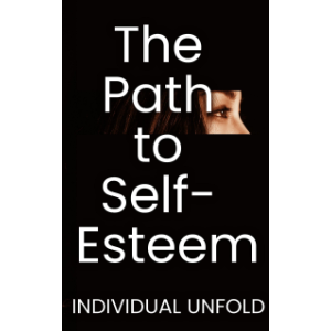 The Path to Self Esteem