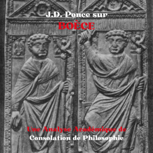 J.D. Ponce sur Boèce : Une Analyse Académique de Consolation de Philosophie