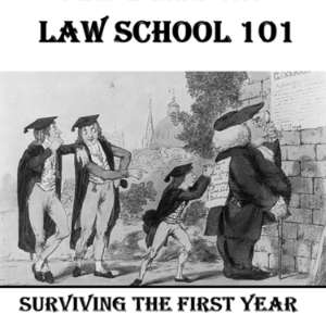 Law School 101: Surviving the First Year