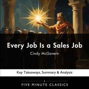 Every Job Is a Sales Job by Cindy McGovern
