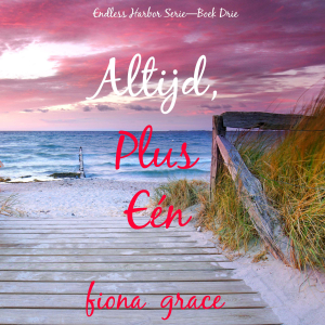 Altijd, Plus Eén (Endless Harbor Serie—Boek Drie)