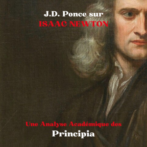 J.D. Ponce sur Isaac Newton : Une Analyse Académique des Principia