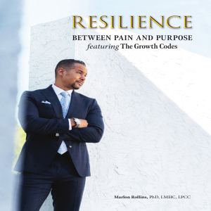 Resilience: Between Pain and Purpose featuring the Growth Codes