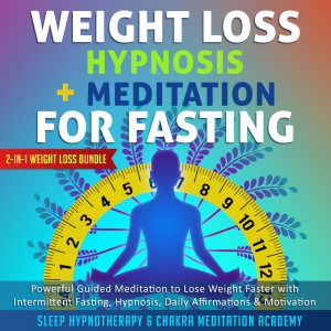Weight Loss Hypnosis + Meditation For Fasting: 2-in-1 Weight Loss Bundle