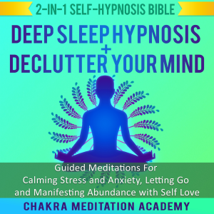 Deep Sleep Hypnosis + Declutter Your Mind: 2-in-1 Self-Hypnosis Bible