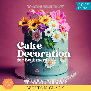 Cake Decoration for Beginners: