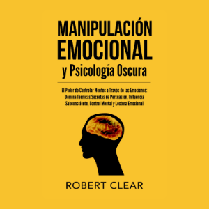 Manipulación Emocional y Psicología Oscura