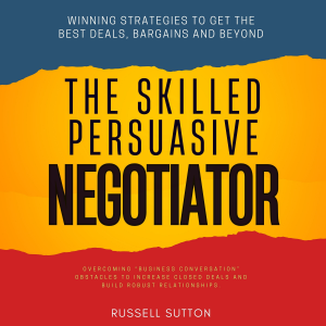 The Skilled, Persuasive Negotiator::
