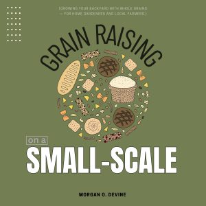 Grain Raising on a Small-Scale:::