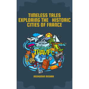 Timeless Tales: Exploring The Historic Cities Of France-logo