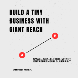 Build A Tiny Business With Giant Reach
