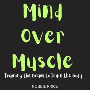 Mind Over Muscle
