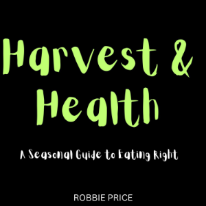 Harvest & Health: A Seasonal Guide to Eating Right