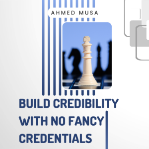 Build Credibility With No Fancy Credentials