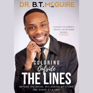 Coloring Outside the Lines: Beyond the Break, Reclaiming My Story, One Shade at a Time