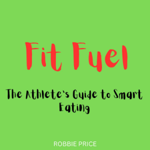 Fit Fuel: The Athlete’s Guide to Smart Eating