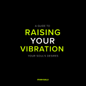 A Guide To Raising Your Vibration