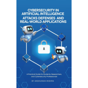 Cybersecurity in Artificial Intelligence: Attacks Defenses and Real World Application