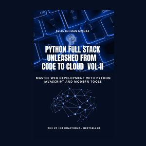 Python Full Stack Unleashed From  Code to Cloud   VOL-II