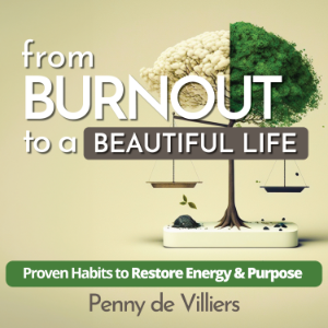 From Burnout to a Beautiful Life.