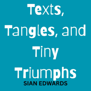 Texts, Tangles, and Tiny Triumphs-logo