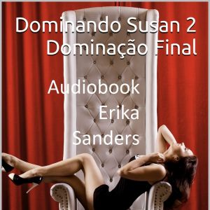 Dominando Susan 2. Dominação Final