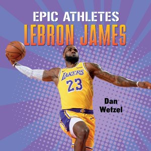 Epic Athletes: Lebron James