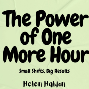 The Power of One More Hour