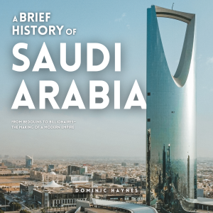 A Brief History of Saudi Arabia
