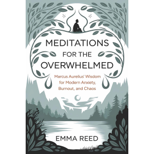 Meditations for the Overwhelmed