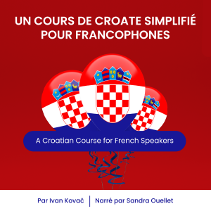 Un Cours de Croate Simplifié pour Francophones