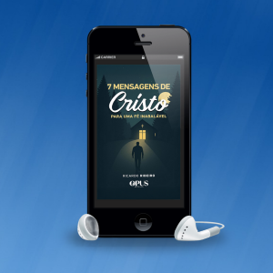 7 Mensagens de Cristo para uma fé inabalável