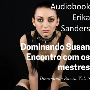 Dominando Susan. Encontro com os Mestres