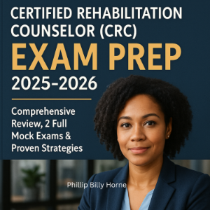Certified Rehabilitation Counselor (CRC) Exam Prep 2025-2026