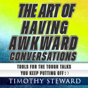 The Art of Having Awkward Conversations