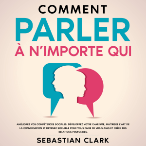 Comment parler à n’importe qui