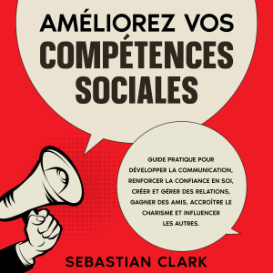 Améliorez vos compétences sociales