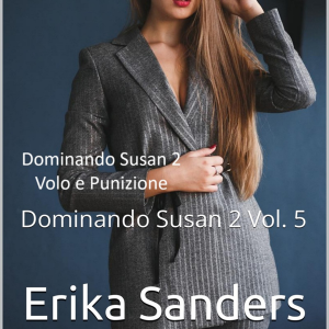 Dominando Susan 2. Volo e Punizione