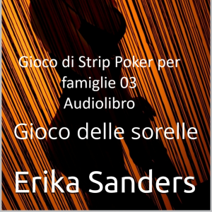 Gioco di Strip Poker per famiglie: Gioco delle sorelle