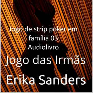 Jogo de Strip Poker em Família: Jogo das Irmãs