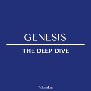 The Bible Deep Dive: Genesis