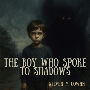 The Boy Who Spoke to Shadows