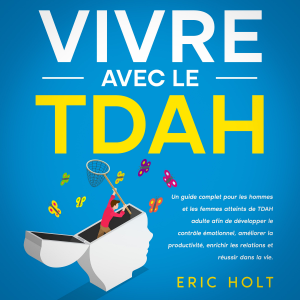 Vivre avec le TDAH
