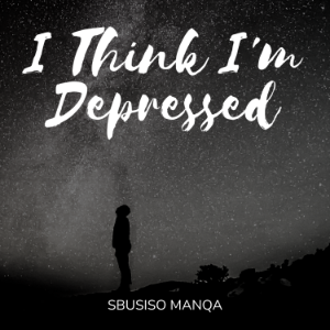 I Think I'm Depressed