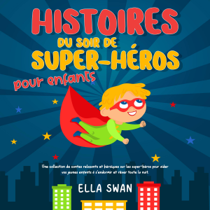 Histoires du soir de super-héros pour enfants