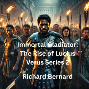 Immortal Gladiator: The Rise of Lucius Verus  Series 2