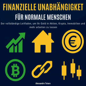Finanzielle Unabhängigkeit für normale Menschen