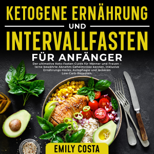 Ketogene Ernährung und Intervallfasten für Anfänger